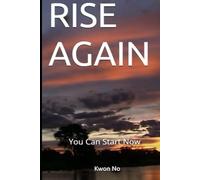 RISE AGAIN: Nevertheless, you can start again!