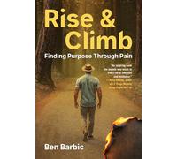 Rise and Climb: Finding Purpose Through Pain