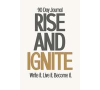 Rise and Ignite: 90 Day Jornal: Ash Edition
