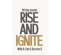 Rise and Ignite: 90 Day Journal: Ash Edition