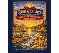 Rise and Learn Curriculum Master Book Complete Year ELA Units 1 to 22 Grade 1: Full Year Homeschool and Classroom Curriculum Covering Phonics Fluency ... and Grammar Standards Aligned Grade 1 ELA