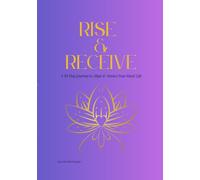 Rise and Receive: A 30- day journal to align & attract your ideal life | (7 x 10 inch) | to Align with the Universe, Attract Self-Love, Abundance, Wealth & the Life You Deserve