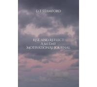 Rise and Reflect A 60 Day Motivational Journal