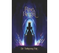 Rise and Reign: The Female Leaders’ Guide to Health, Life, and Success