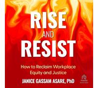 Rise and Resist: How to Reclaim Workplace Equity and Justice