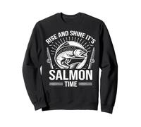 Rise And Shine It's Salmon Time - Pesca al Salmone Felpa