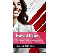 Rise and Thrive: The Woman's Guide to Fearless Success