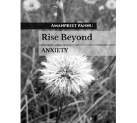 Rise Beyond Anxiety: A Guided Workbook And 21 day Self-Reflection, Emotional Healing, Manifestation journal , and Finding Inner Peace