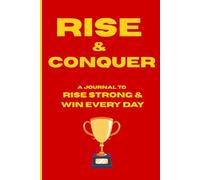 Rise & Conquer: A daily journal to fuel ambition, track wins, and dominate life.