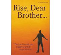 Rise, Dear Brother - a journal for him: Golden sunset and lined notebook forged for Men of Faith, Capture prayers, sermons, Bible study, or the warfare within, Great gift for Him, 7x10