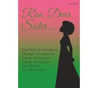 Rise, Dear Sister... a reflection journal:: For prayers, sermon note-taking, and quiet time devotional writing, 7x10, 120 pages