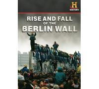 Rise & Fall of the Berlin Wall