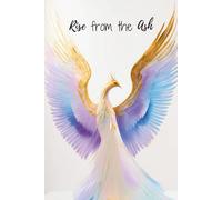 Rise from the Ash: Elegant 160-Page Hardcover Phoenix Journal - A Lined 6x9 Notebook for Healing, Power, and Personal Transformation