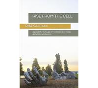 RISE FROM THE CELL: A powerful message of resilience and rising above circumstances.