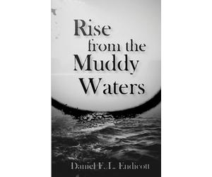 Rise from the Muddy Waters