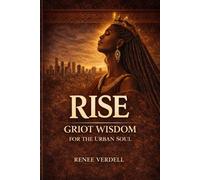 RISE: Griot Wisdom for the Urban Soul
