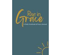 Rise in Grace: Cultivating Prayer, Gratitude, and Peace for a Joyful Start