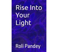 Rise Into Your Light