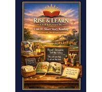 Rise & Learn Curriculum: Unit 11 Grade 1 ELA -Short Story Reading: Standards-Aligned Short Story Unit with Vocabulary, Phonics, Comprehension, Sequencing, Writing, and Assessment