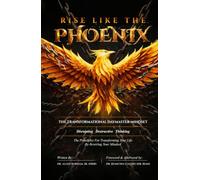 Rise Like The Phoenix: The Transformational Daymaster Mindset: Disrupting Destructive Thinking
