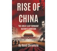 Rise of China 'The Great Leap Forward' Nation’s ambition