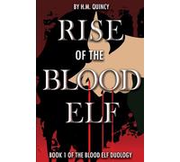 RISE of the Blood Elf: Book 1 of the Blood Elf Duology