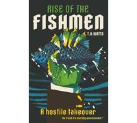 Rise of the Fishmen: A Hostile Takeover