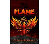 Rise of the Flame: An Epic fantasy-adventure novel about a orphaned girl who rises through war, betrayal, and fire to become a queen. Perfect for fans of strong heroines and royal intrigue.