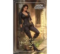 Rise of the Isekai Hero 2: A LitRPG Fantasy