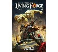 Rise of the Living Forge 6: A LitRPG Adventure