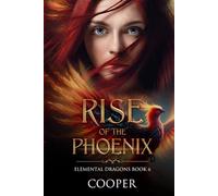 Rise of the Phoenix: Elemental Dragons Book Six
