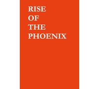 Rise of the Phoenix: Lined Notebook for Artists, Writers, Students and Hard workers - Perfect Gift Journal for Bullet Journaling, Work Note Taking and Planning