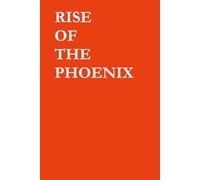 Rise of the Phoenix: Lined Notebook for Artists, Writers, Students and Hardworkers - Perfect Gift Journal for Bullet Journaling, Work Note Taking and Planning