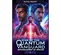Rise of the Quantum Vanguard - Entanglement of Realms: Science Fiction, Superhero Thriller, Five-Part Epic Novel, Quantum Vanguard series: 2