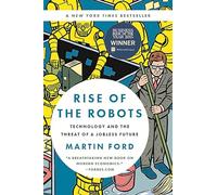 Rise of the Robots: Technology and the Threat of a Jobless Future