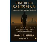 Rise Of The Salesman: From Rural Roots To Global Leadership