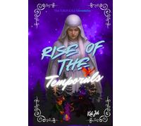 Rise Of The Temporals: The T.M.P.Y.A.C Chronicles