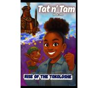 Rise of the Tokoloshe: Tat n Tam: Book One