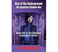 Rise of the Underground: The Quantum Shadow War: 1