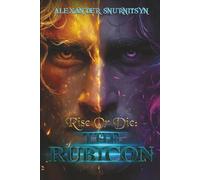 Rise or Die: The Rubicon: A Conflict of Two Brothers, Corruption, Magic, and Betrayal (Book 1)