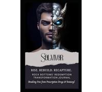 RISE. REBUILD. RECAPTURE: Rock Bottoms' Redemption Transformation Journal | Breaking Free from Prescription Drugs & Fentanyl