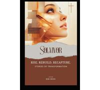 Rise. Rebuild. Recapture.: Stories of Transformation