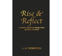 Rise & Reflect: A guided journal for clarity, calm and daily gratitude