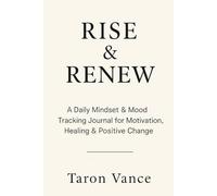 Rise & Renew: A Daily Mindset & Mood Tracking Journal for Motivation, Healing & Positive Change