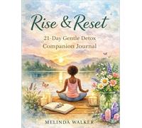 Rise & Reset: 21- Day Gentle Detox Companion Journal