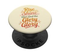 Rise Shine Dai a Dio la Gloria Gloria Cristiano Gioiosa Lode PopSockets PopGrip Adesivo