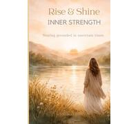 Rise & Shine: Inner Strength: A 30-Day Guide to Building Quiet Confidence and Emotional Resilience