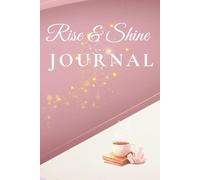 Rise & Shine Journal - Blank Lined Notebook for Women: Daily Writing, Notes & Reflections | 120 Pages