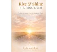 Rise & Shine: Starting Over: A 30-Day Guide to Beginning Again With Clarity and Self-Trust