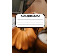 Rise Stronger: A lined notebook for writing, reflection, and daily thoughts.